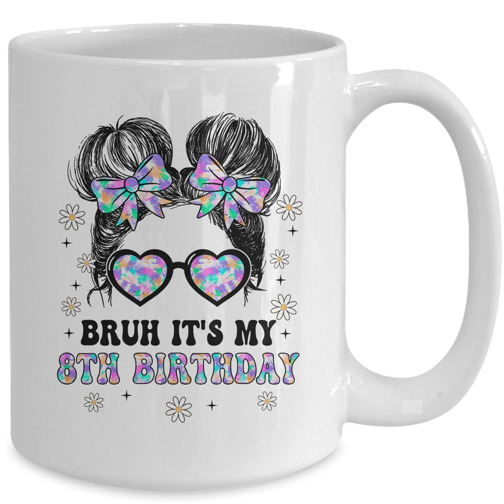 Bruh It's My 8th Birthday Cute Eight 8 Year Old Bday Girl Mug | siriusteestore