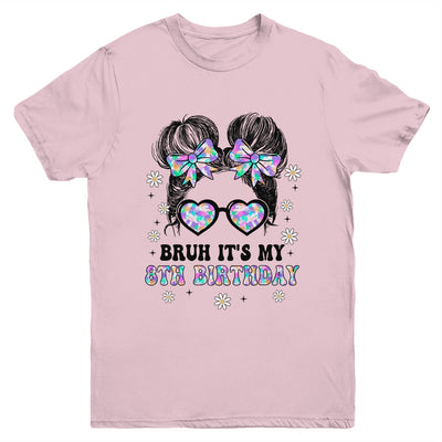 Bruh It's My 8th Birthday Cute Eight 8 Year Old Bday Girl Youth Shirt | siriusteestore