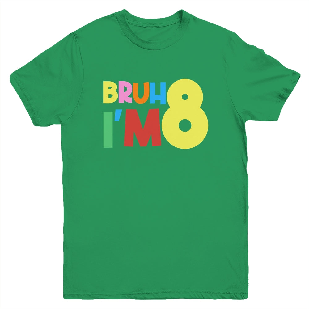 Bruh It's My 8th Birthday I'm 8 Year Old Birthday Party Youth Shirt | siriusteestore