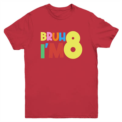 Bruh It's My 8th Birthday I'm 8 Year Old Birthday Party Youth Shirt | siriusteestore