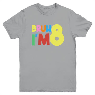 Bruh It's My 8th Birthday I'm 8 Year Old Birthday Party Youth Shirt | siriusteestore