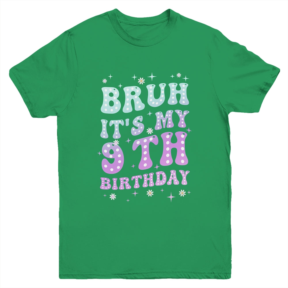 Bruh It's My 9th Birthday 9 Year Old 9yr Cute Groovy Youth Shirt | siriusteestore