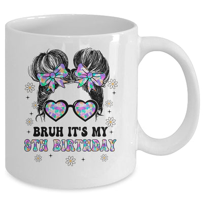 Bruh It's My 9th Birthday Cute Nine 9 Year Old Bday Girl Mug | siriusteestore