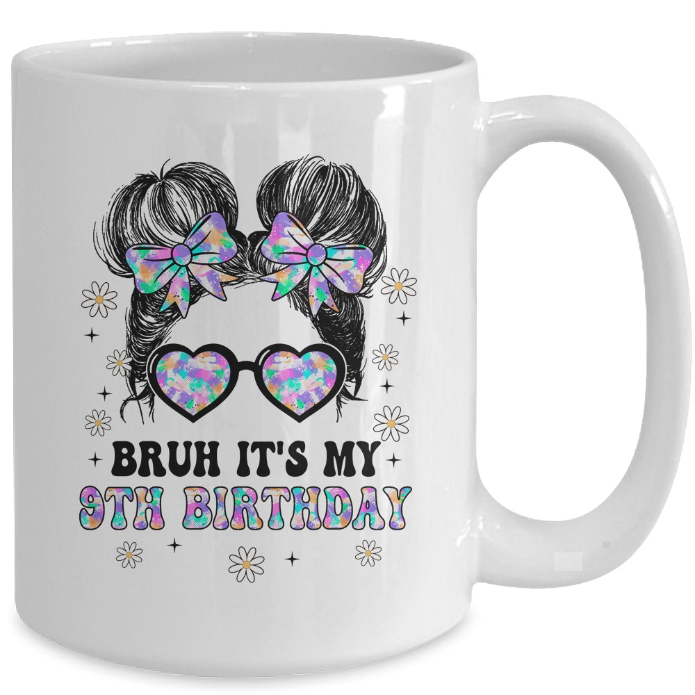 Bruh It's My 9th Birthday Cute Nine 9 Year Old Bday Girl Mug | siriusteestore