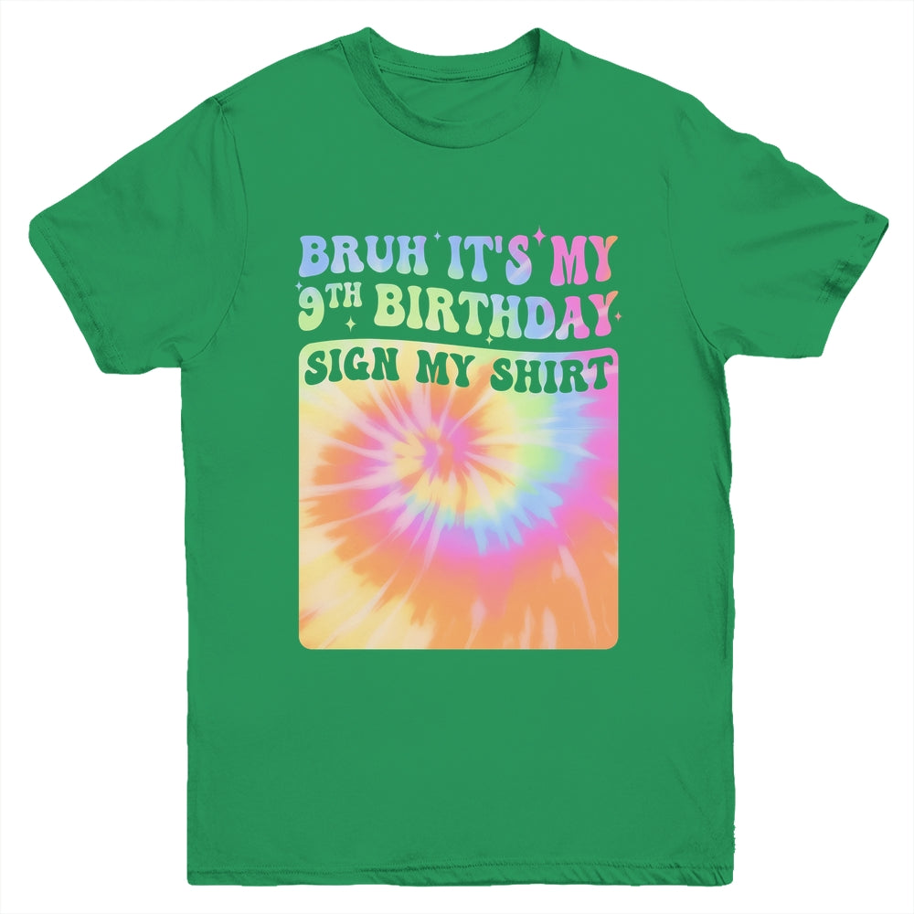 Bruh It's My 9th Birthday Girl Groovy Tie Dye Sign My Youth Shirt | siriusteestore