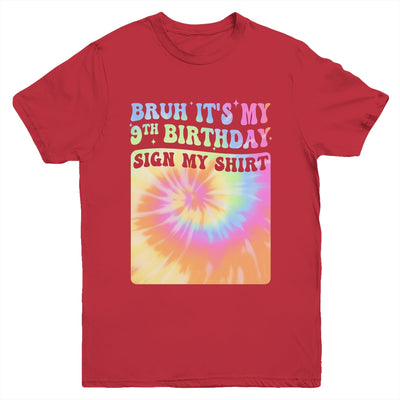Bruh It's My 9th Birthday Girl Groovy Tie Dye Sign My Youth Shirt | siriusteestore