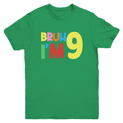 Bruh It's My 9th Birthday I'm 9 Year Old Birthday Party Youth Shirt | siriusteestore