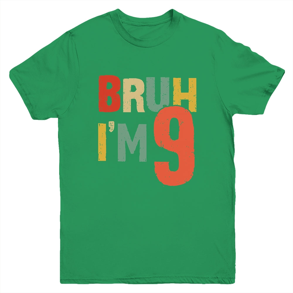 Bruh It's My 9th Birthday I'm 9 Year Old Birthday Retro Youth Shirt | siriusteestore