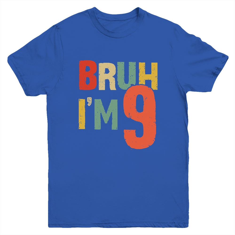 Bruh It's My 9th Birthday I'm 9 Year Old Birthday Retro Youth Shirt | siriusteestore
