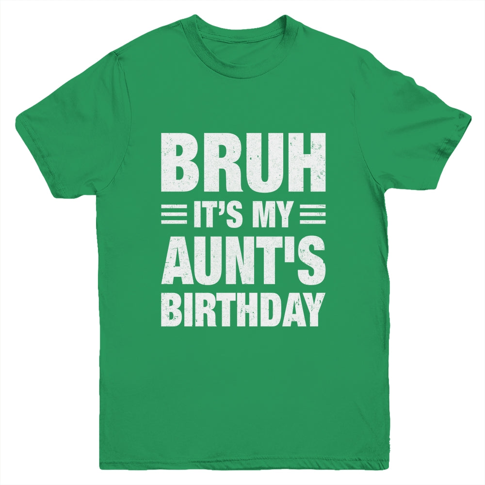 Bruh It's My Aunt's Birthday Funny Birthday Aunt Youth Shirt | siriusteestore