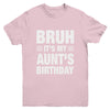 Bruh It's My Aunt's Birthday Funny Birthday Aunt Youth Shirt | siriusteestore