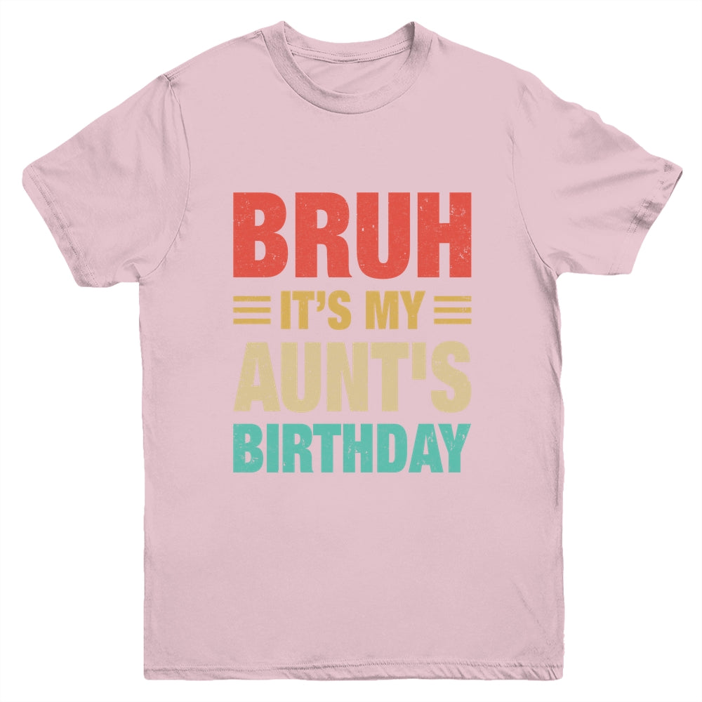 Bruh It's My Aunt's Birthday Vintage Birthday Aunt Youth Shirt | siriusteestore