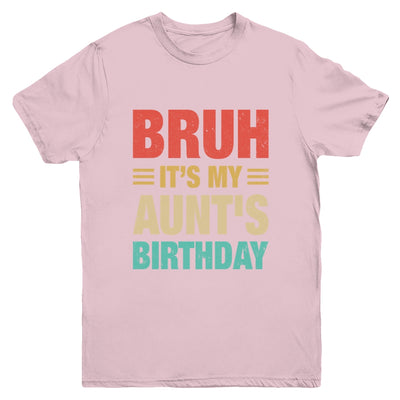 Bruh It's My Aunt's Birthday Vintage Birthday Aunt Youth Shirt | siriusteestore