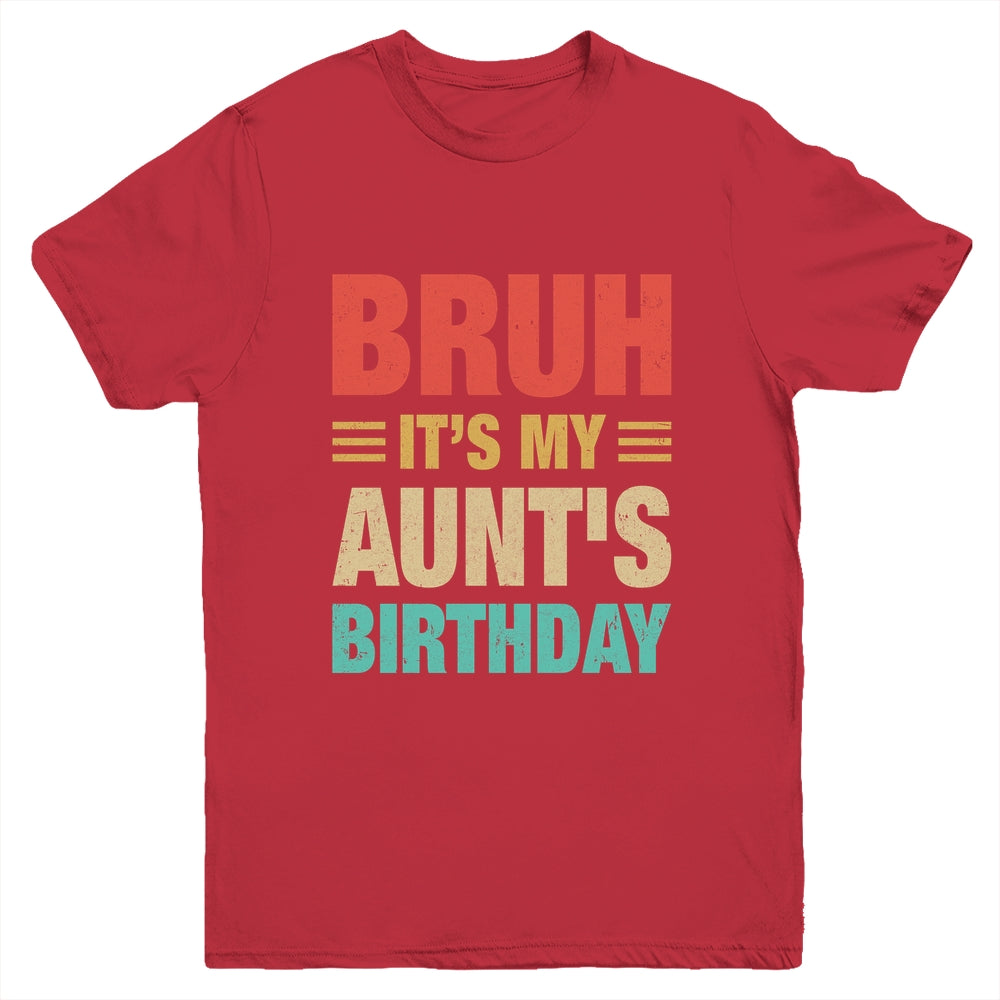 Bruh It's My Aunt's Birthday Vintage Birthday Aunt Youth Shirt | siriusteestore