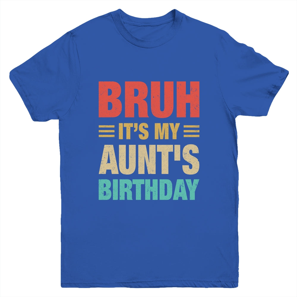 Bruh It's My Aunt's Birthday Vintage Birthday Aunt Youth Shirt | siriusteestore