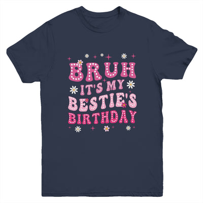 Bruh It's My Bestie's Birthday Funny Best Friend Birthday Youth Shirt | siriusteestore