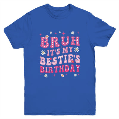 Bruh It's My Bestie's Birthday Funny Best Friend Birthday Youth Shirt | siriusteestore