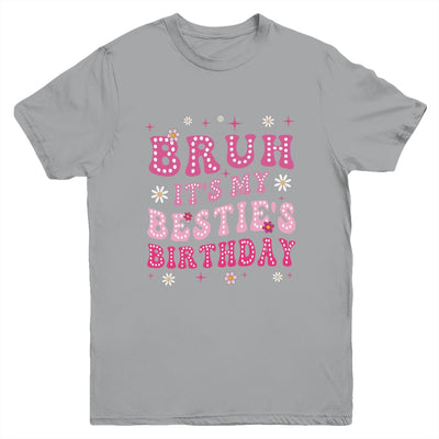 Bruh It's My Bestie's Birthday Funny Best Friend Birthday Youth Shirt | siriusteestore