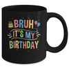 Bruh It's My Birthday For Boys Kids Girls Teens Party Events Mug | siriusteestore