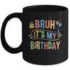 Bruh It's My Birthday For Boys Kids Girls Teens Party Events Mug | siriusteestore