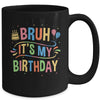 Bruh It's My Birthday For Boys Kids Girls Teens Party Events Mug | siriusteestore