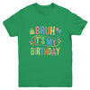 Bruh It's My Birthday For Boys Kids Girls Teens Party Events Youth Shirt | siriusteestore