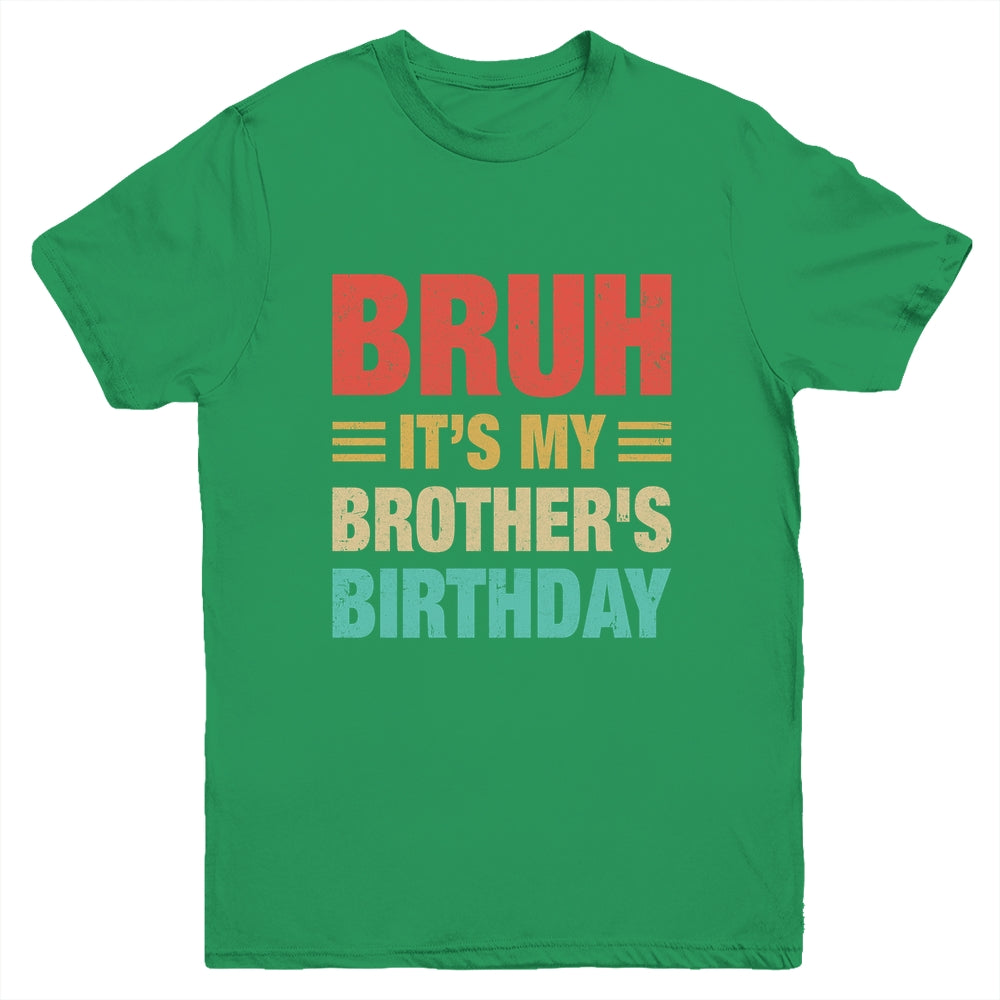 Bruh It's My Brother's Birthday Vintage Birthday Brother Youth Shirt | siriusteestore
