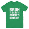Bruh It's My Cousin's Birthday Funny Birthday Cousin Youth Shirt | siriusteestore