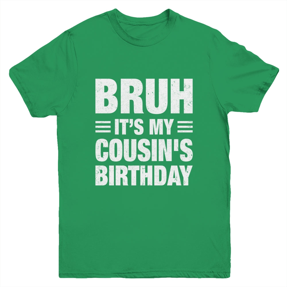 Bruh It's My Cousin's Birthday Funny Birthday Cousin Youth Shirt | siriusteestore