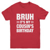 Bruh It's My Cousin's Birthday Funny Birthday Cousin Youth Shirt | siriusteestore