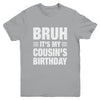 Bruh It's My Cousin's Birthday Funny Birthday Cousin Youth Shirt | siriusteestore