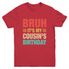 Bruh It's My Cousin's Birthday Vintage Birthday Cousin Youth Shirt | siriusteestore
