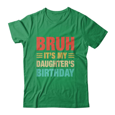 Bruh It's My Daughter's Birthday Vintage Birthday Daughter Shirt & Hoodie | siriusteestore