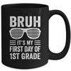 Bruh It's My First Day Of 1st Grade Back To School Funny Mug | siriusteestore