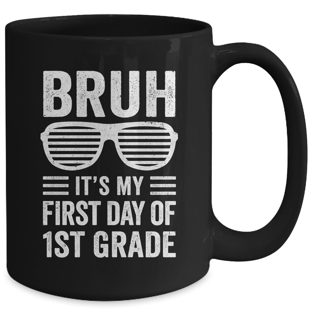 Bruh It's My First Day Of 1st Grade Back To School Funny Mug | siriusteestore