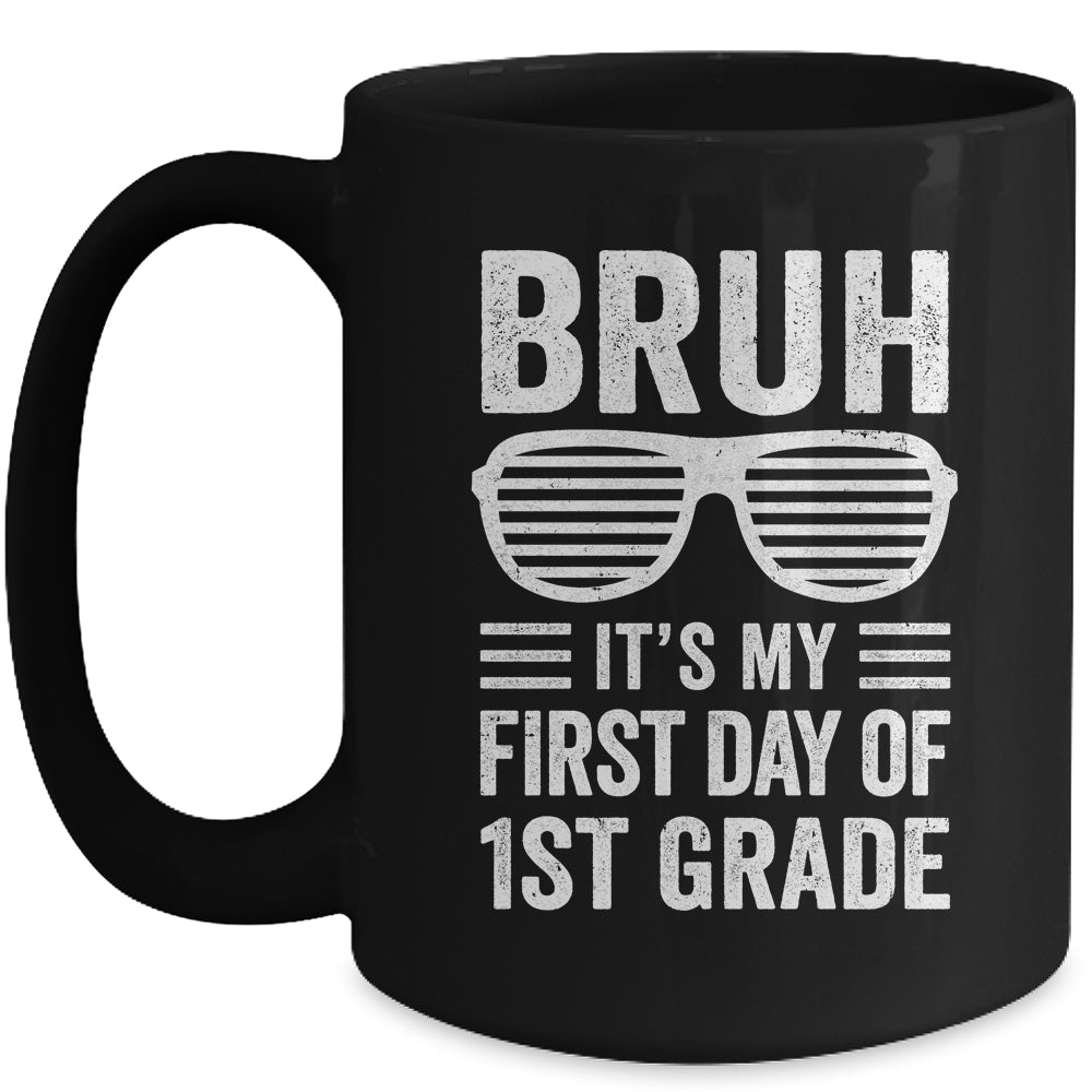 Bruh It's My First Day Of 1st Grade Back To School Funny Mug | siriusteestore