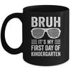 Bruh It's My First Day Of Kindergarten Back To School Funny Mug | siriusteestore
