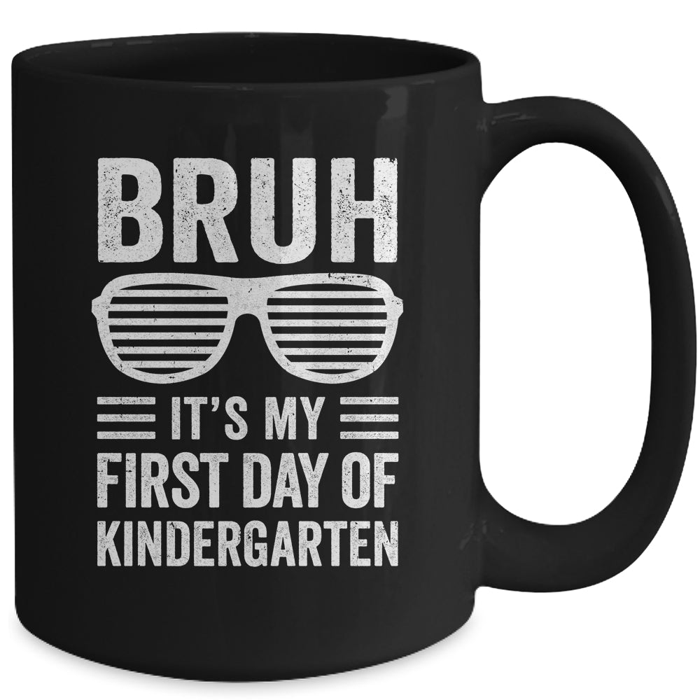 Bruh It's My First Day Of Kindergarten Back To School Funny Mug | siriusteestore