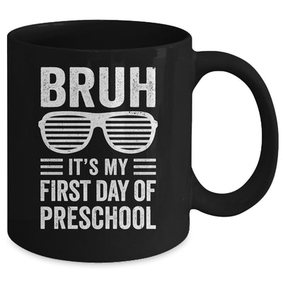 Bruh It's My First Day Of Preschool Back To School Funny Mug | siriusteestore