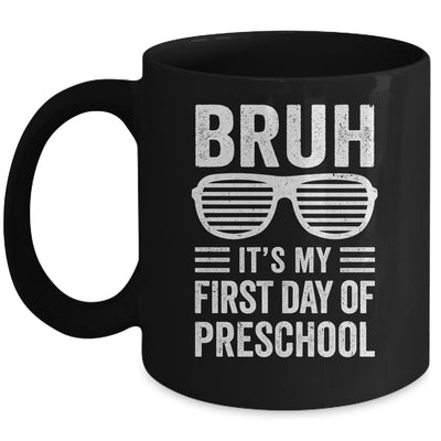 Bruh It's My First Day Of Preschool Back To School Funny Mug | siriusteestore