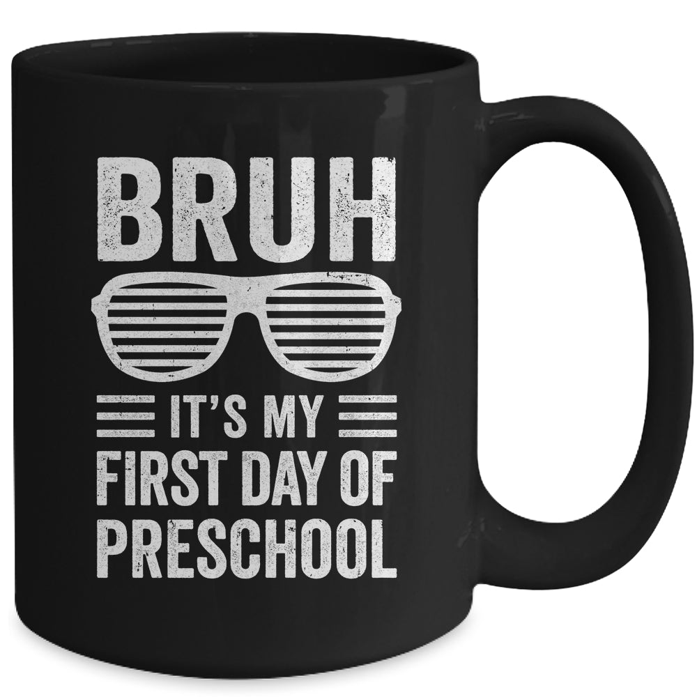 Bruh It's My First Day Of Preschool Back To School Funny Mug | siriusteestore