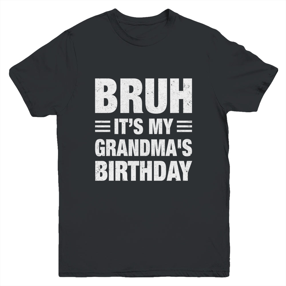 Bruh It's My Grandma's Birthday Funny Birthday Grandma Youth Shirt | siriusteestore