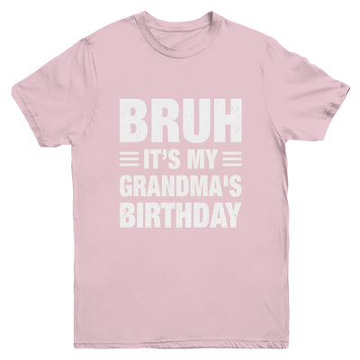 Bruh It's My Grandma's Birthday Funny Birthday Grandma Youth Shirt | siriusteestore