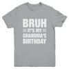 Bruh It's My Grandma's Birthday Funny Birthday Grandma Youth Shirt | siriusteestore