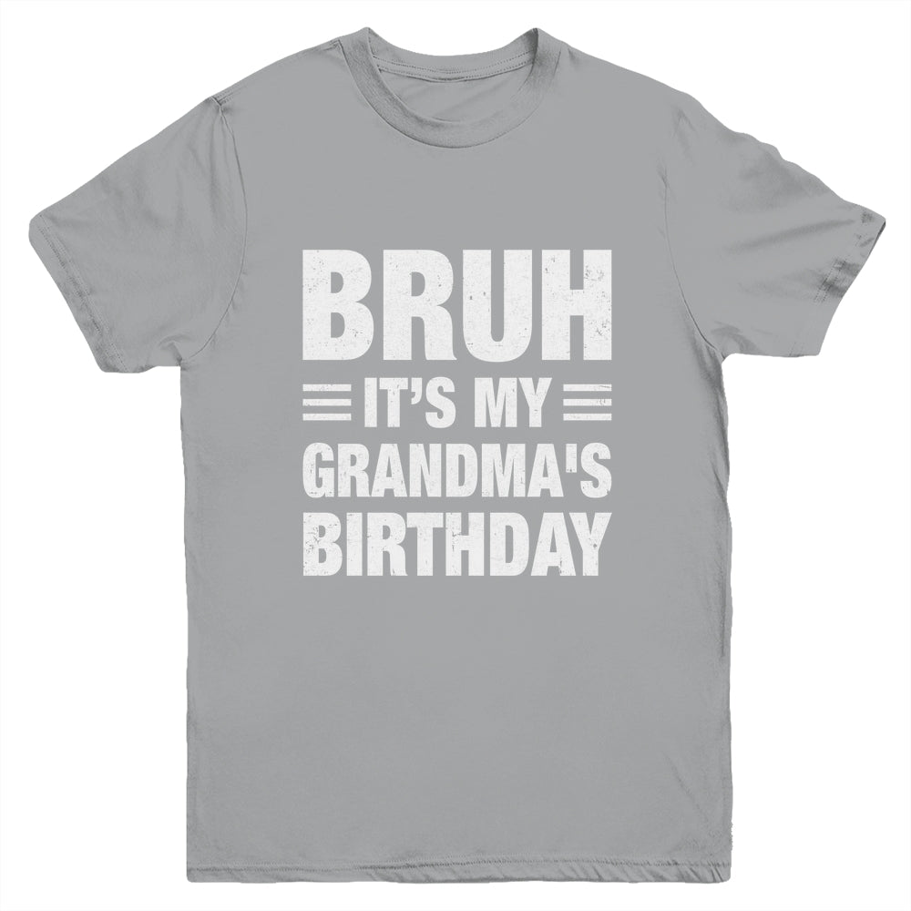 Bruh It's My Grandma's Birthday Funny Birthday Grandma Youth Shirt | siriusteestore