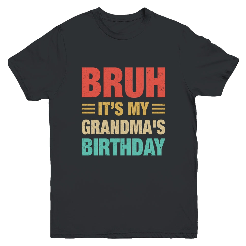 Bruh It's My Grandma's Birthday Vintage Birthday Grandma Youth Shirt | siriusteestore