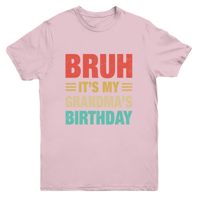 Bruh It's My Grandma's Birthday Vintage Birthday Grandma Youth Shirt | siriusteestore