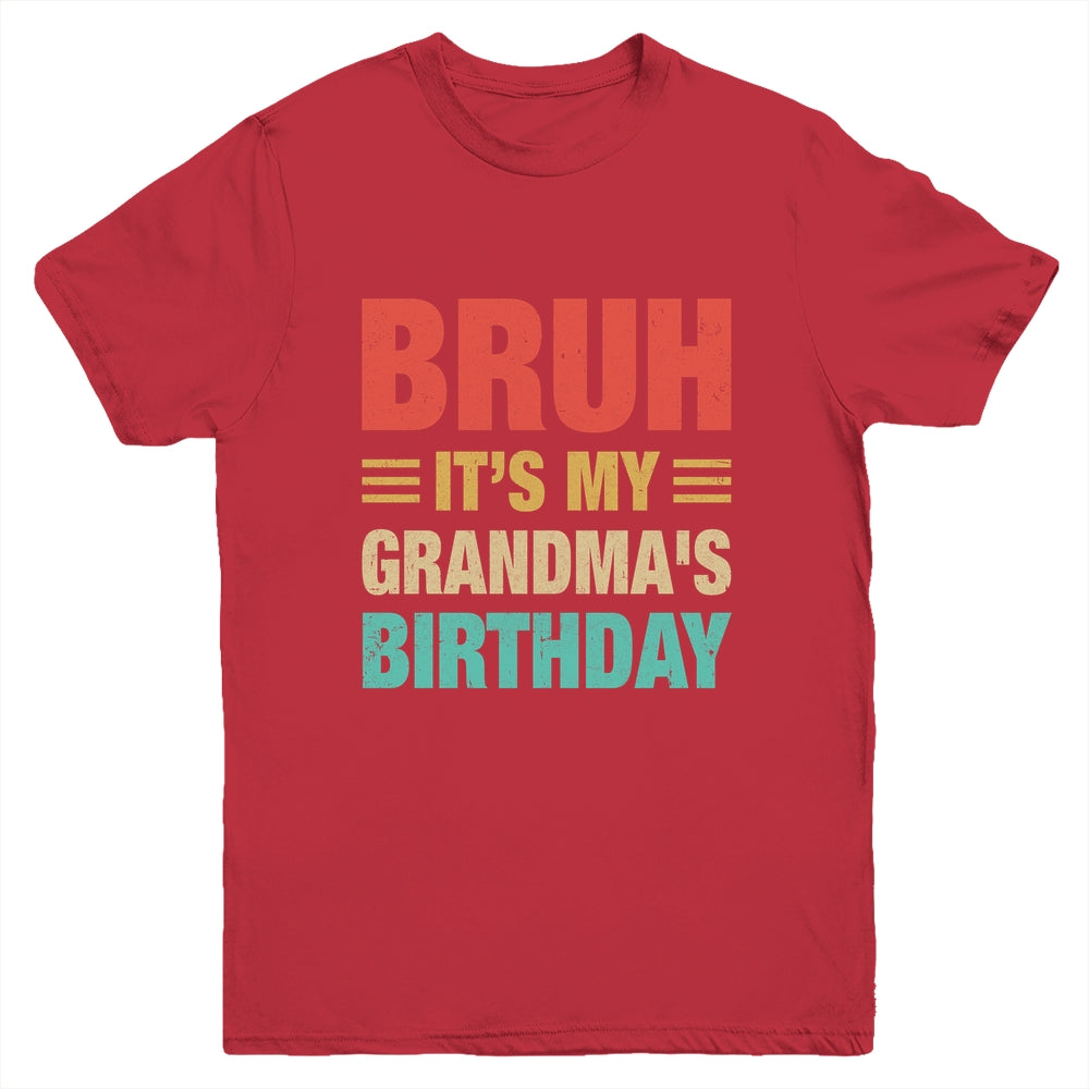 Bruh It's My Grandma's Birthday Vintage Birthday Grandma Youth Shirt | siriusteestore