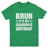 Bruh It's My Grandpa's Birthday Funny Birthday Grandpa Youth Shirt | siriusteestore