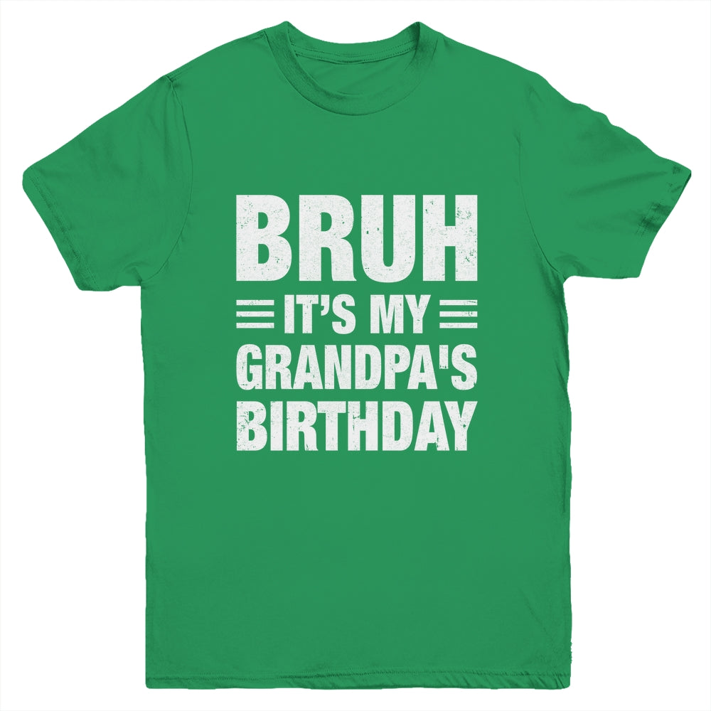 Bruh It's My Grandpa's Birthday Funny Birthday Grandpa Youth Shirt | siriusteestore